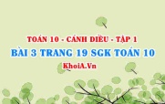 Bài 3 trang 19 SGK Toán 10 tập 1 Cánh Diều